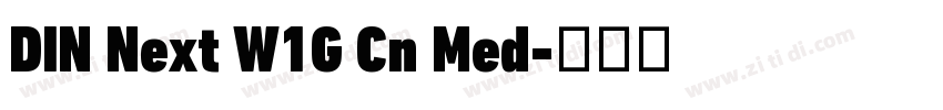 DIN Next W1G Cn Med字体转换 DIN Next W1G Cn Med字体转换